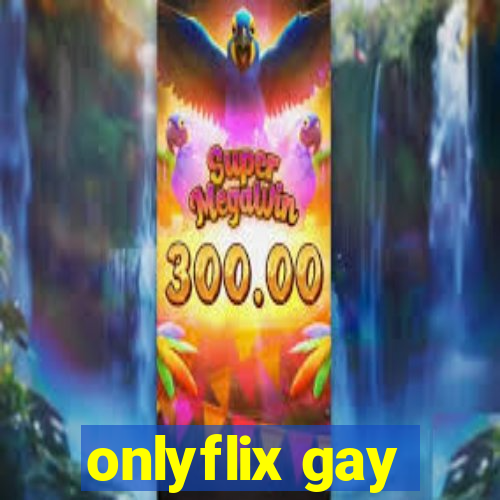 onlyflix gay